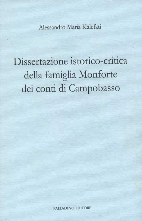 DISSERTAZIONE ISTORICO-CRITICA DELLA FAMIGLIA MONFORTE DEI CONTI DI CAMPOBASSO