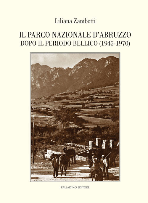 IL PARCO NAZIONALE D'ABRUZZO DOPO IL PERIODO BELLICO (1945-197)